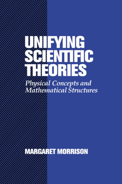 Book cover of: Unifying Scientific Theories. By: Margaret Morrison