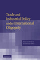 Book cover of: Trade and Industrial Policy under International Oligopoly. By: Sajal Lahiri
