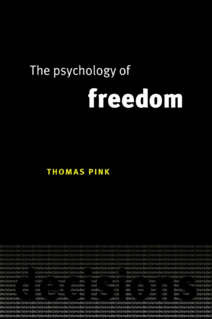 Book cover of: Psychology of Freedom. By: Thomas Pink