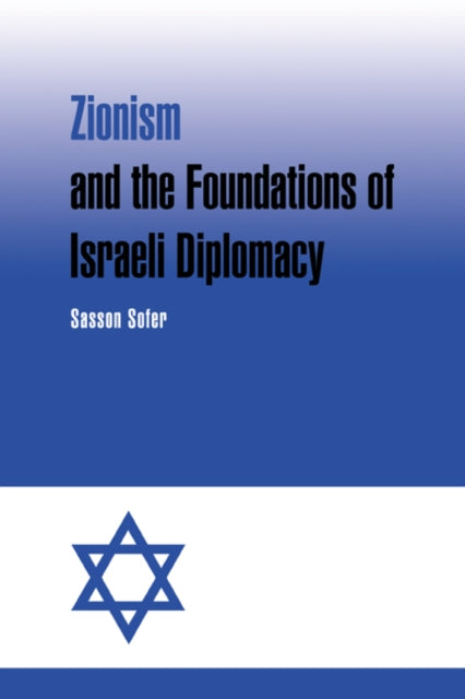Book cover of: Zionism and the Foundations of Israeli Diplomacy. By: Sasson Sofer
