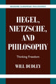 Book cover of: Hegel, Nietzsche, and Philosophy. By: Will Dudley