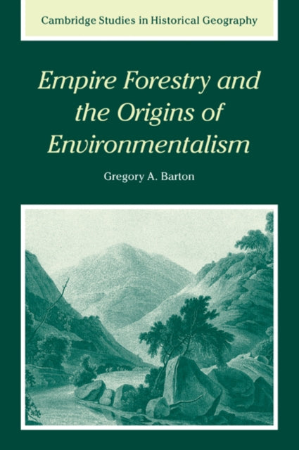 Book cover of: Empire Forestry and the Origins of Environmentalism. By: Gregory Allen Barton