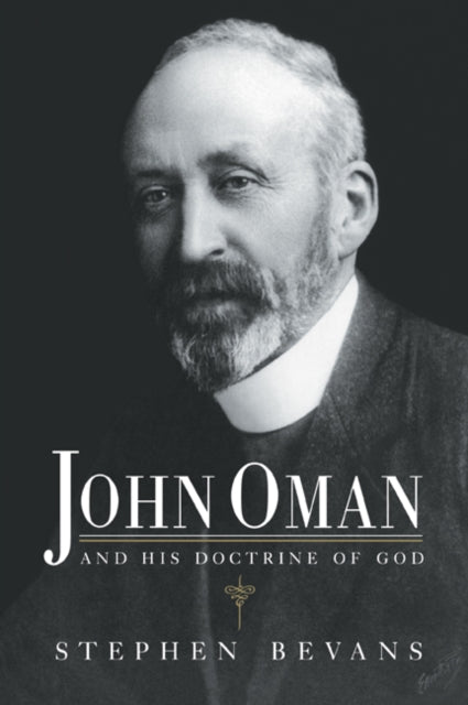 Book cover of: John Oman and his Doctrine of God. By: Stephen Bevans