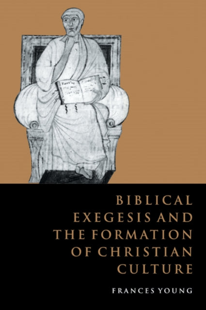 Book cover of: Biblical Exegesis and the Formation of Christian Culture. By: Frances M. Young