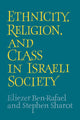 Book cover of: Ethnicity, Religion and Class in Israeli Society. By: Eliezer Ben-Rafael