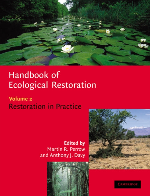 Book cover of: Handbook of Ecological Restoration: Volume 2, Restoration in Practice