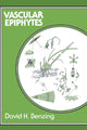 Book cover of: Vascular Epiphytes. By: David H. Benzing