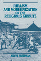 Book cover of: Judaism and Modernization on the Religious Kibbutz. By: Aryei Fishman