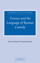 Book cover of: Terence and the Language of Roman Comedy. By: Evangelos Karakasis