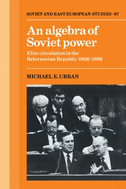 Book cover of: Algebra of Soviet Power. By: Michael E. Urban