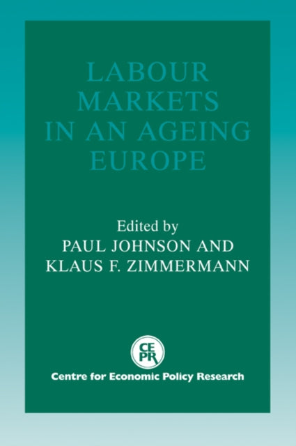 Book cover of: Labour Markets in an Ageing Europe. By: Paul Johnson