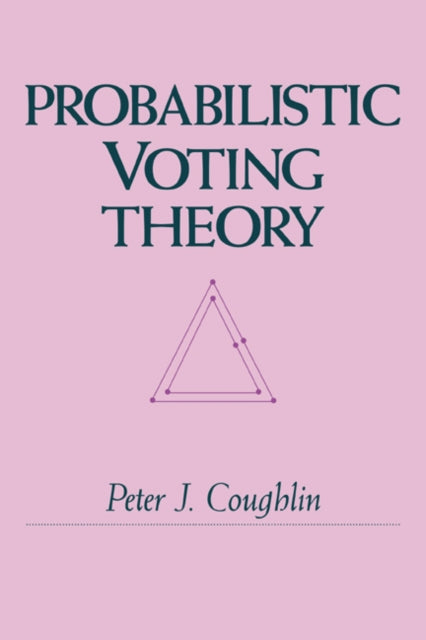 Book cover of: Probabilistic Voting Theory. By: Peter J. Coughlin
