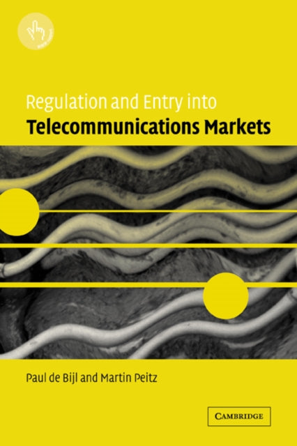 Book cover of: Regulation and Entry into Telecommunications Markets. By: Paul de Bijl