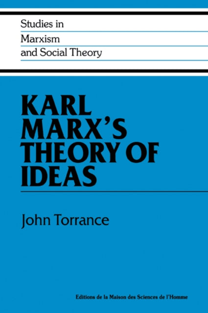Book cover of: Karl Marx's Theory of Ideas. By: John Torrance