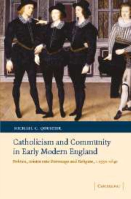 Book cover of: Catholicism and Community in Early Modern England. By: Michael C. Questier