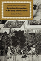 Book cover of: Agricultural Innovation in the Early Islamic World. By: Andrew M. Watson