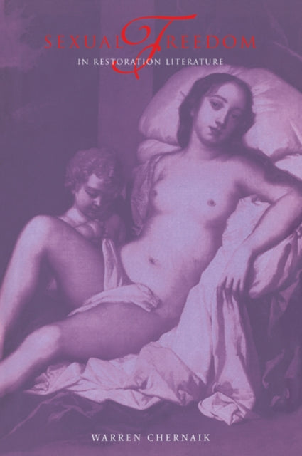 Book cover of: Sexual Freedom in Restoration Literature. By: Warren Chernaik