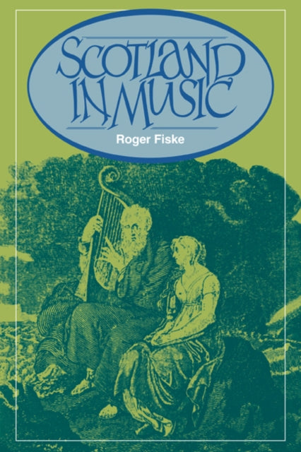 Book cover of: Scotland in Music. By: Roger Fiske