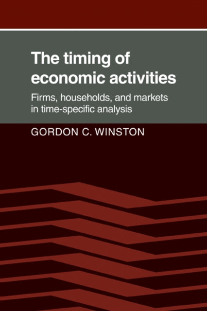 Book cover of: Timing of Economic Activities. By: Gordon C. Winston