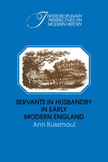 Book cover of: Servants in Husbandry in Early Modern England. By: Ann Kussmaul