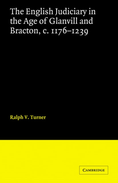Book cover of: English Judiciary in the Age of Glanvill and Bracton c.1176-1239. By: Ralph V. Turner