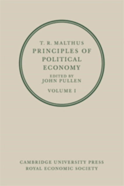 Book cover of: T. R. Malthus: Principles of Political Economy: Volume 1. By: John Pullen