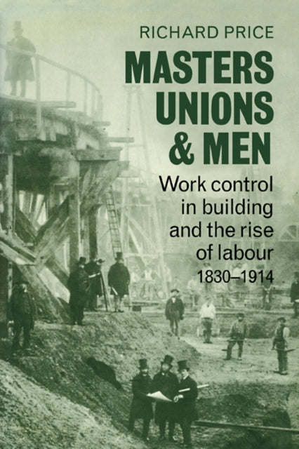Book cover of: Masters, Unions and Men. By: Richard Price