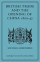 Book cover of: British Trade and the Opening of China 1800–42. By: Michael Greenberg