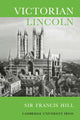 Book cover of: Victorian Lincoln. By: Francis Hill
