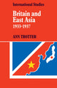 Book cover of: Britain and East Asia 1933–1937. By: Ann Trotter