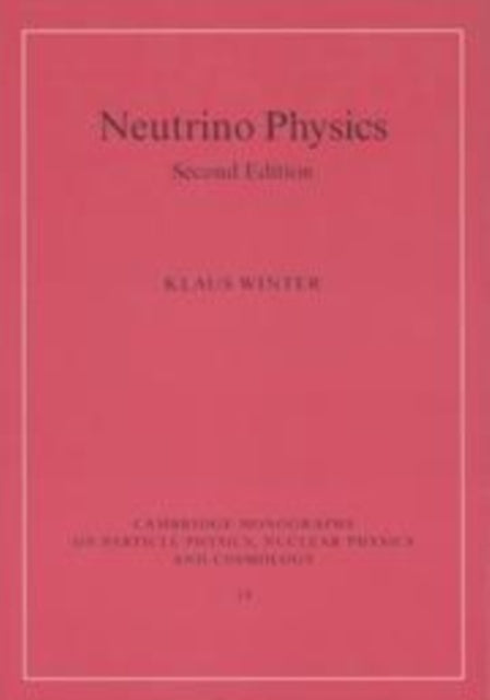 Book cover of: Neutrino Physics. By: Klaus Winter