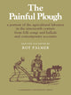 Book cover of: Painful Plough. By: Roy Palmer