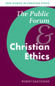 Book cover of: Public Forum and Christian Ethics. By: Robert Gascoigne
