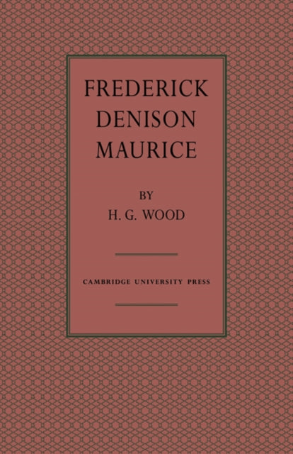 Book cover of: Frederick Denison Maurice. By: Wood, H. G.