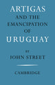 Book cover of: Artigas and the Emancipation of Uruguay. By: John Street