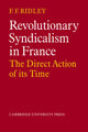 Book cover of: Revolutionary Syndicalism in France. By: F. F. Ridley