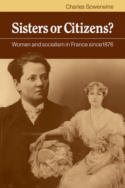 Book cover of: Sisters or Citizens?. By: Charles Sowerwine
