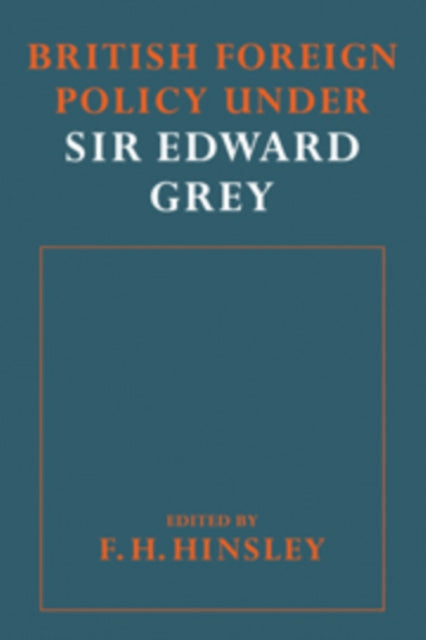Book cover of: British Foreigh Policy under Sir Edward Grey. By: F. H. Hinsley