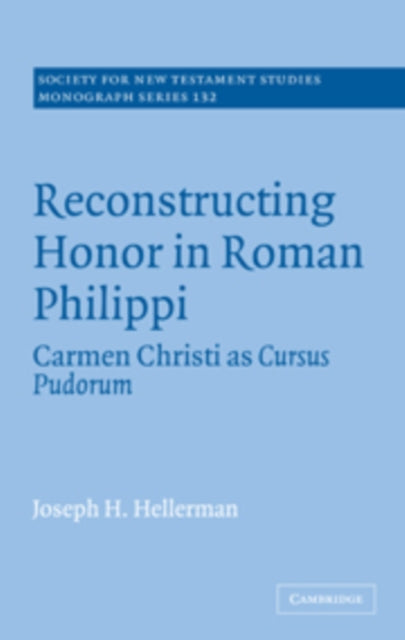 Book cover of: Reconstructing Honor in Roman Philippi. By: Joseph H. Hellerman