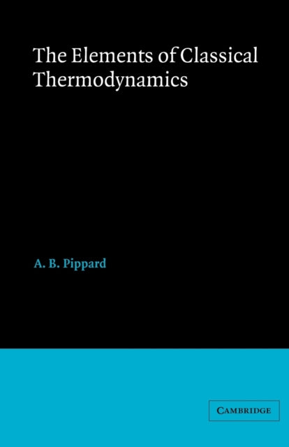 Book cover of: Elements of Classical Thermodynamics:For Advanced Students of Physics. By: Pippard