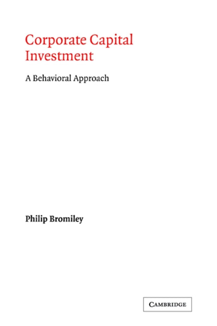 Book cover of: Corporate Capital Investment. By: Philip Bromiley
