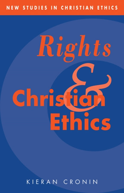 Book cover of: Rights and Christian Ethics. By: Kieran Cronin