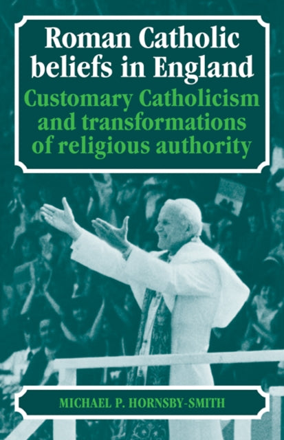 Book cover of: Roman Catholic Beliefs in England. By: Michael P. Hornsby-Smith