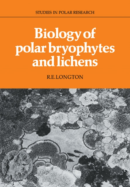 Book cover of: Biology of Polar Bryophytes and Lichens. By: R. E. Longton