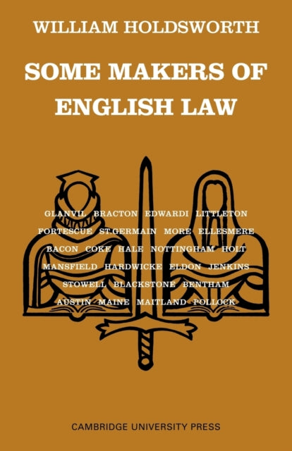 Book cover of: Some Makers of English Law. By: Sir William Searle Holdsworth