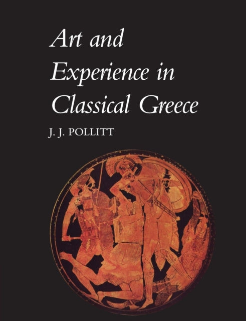 Book cover of: Art and Experience in Classical Greece
