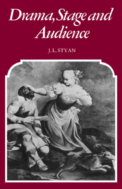 Book cover of: Drama Stage and Audience. By: John L. Styan