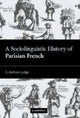 Book cover of: Sociolinguistic History of Parisian French. By: R. Anthony Lodge
