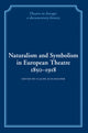 Book cover of: Naturalism and Symbolism in European Theatre 1850–1918. By: Claude Schumacher