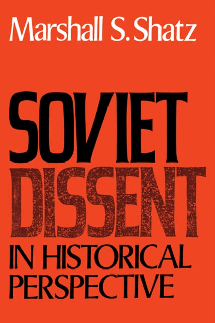 Book cover of: Soviet Dissent in Historical Perspective